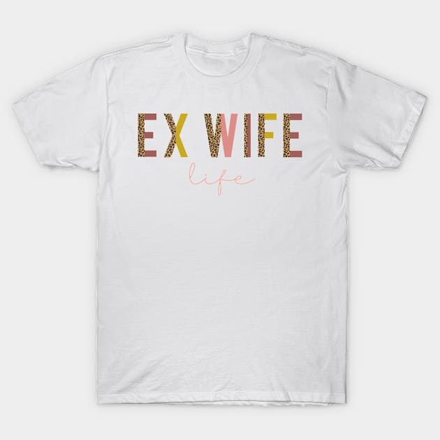 Gift Idea for Ex Wife Divorce Party for divorce announcement T-Shirt by The Mellow Cats Studio